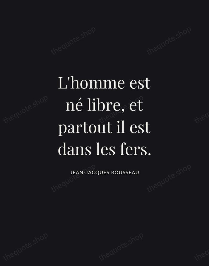 L'homme est né libre, et partout il est dans les fers. — Jean-Jacques Rousseau | Printable Wall Art — Midnight Serif