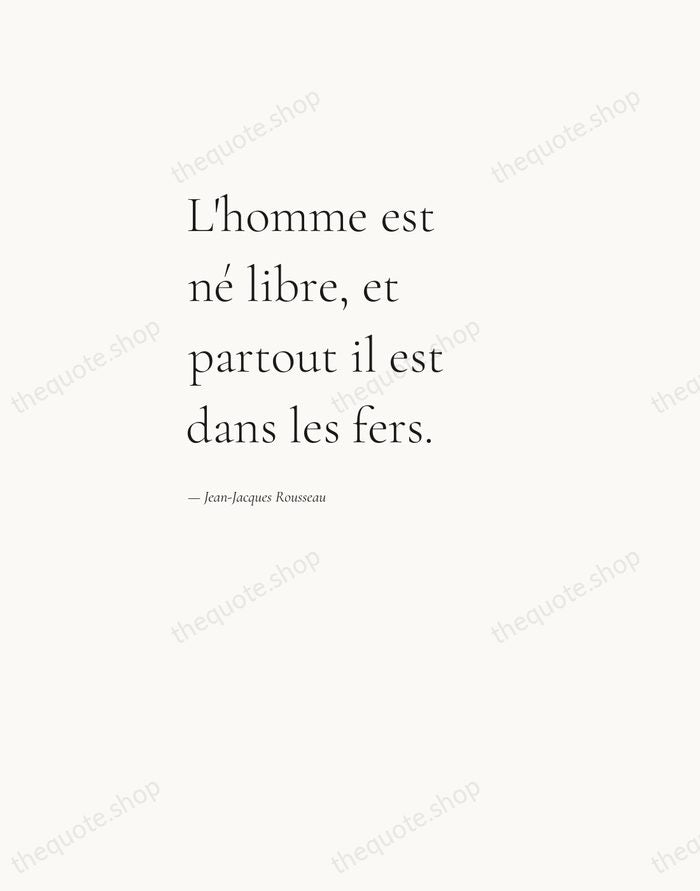 L'homme est né libre, et partout il est dans les fers. — Jean-Jacques Rousseau — Editorial Left Serif