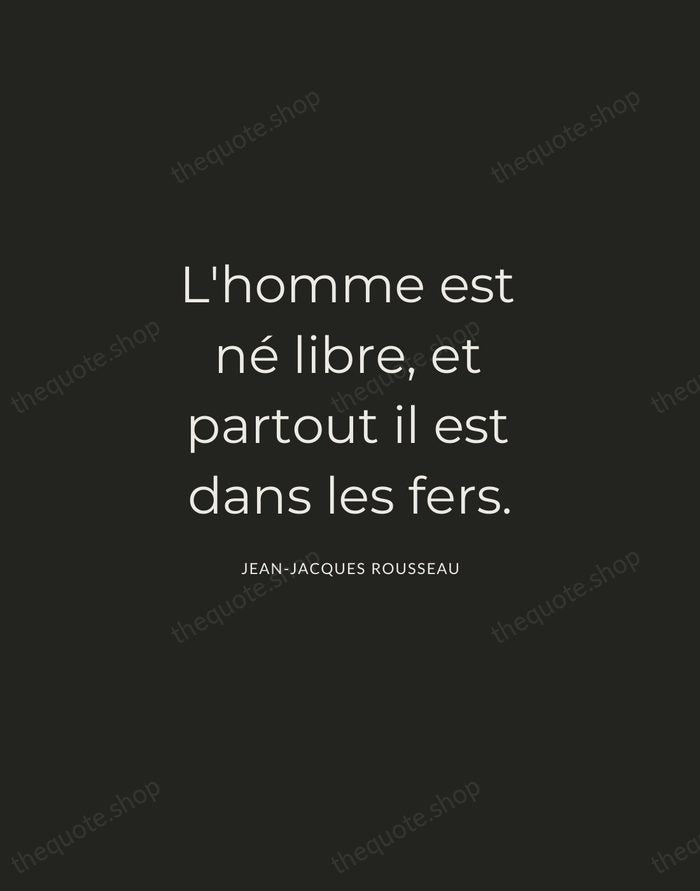 L'homme est né libre, et partout il est dans les fers. — Jean-Jacques Rousseau — Charcoal Sans