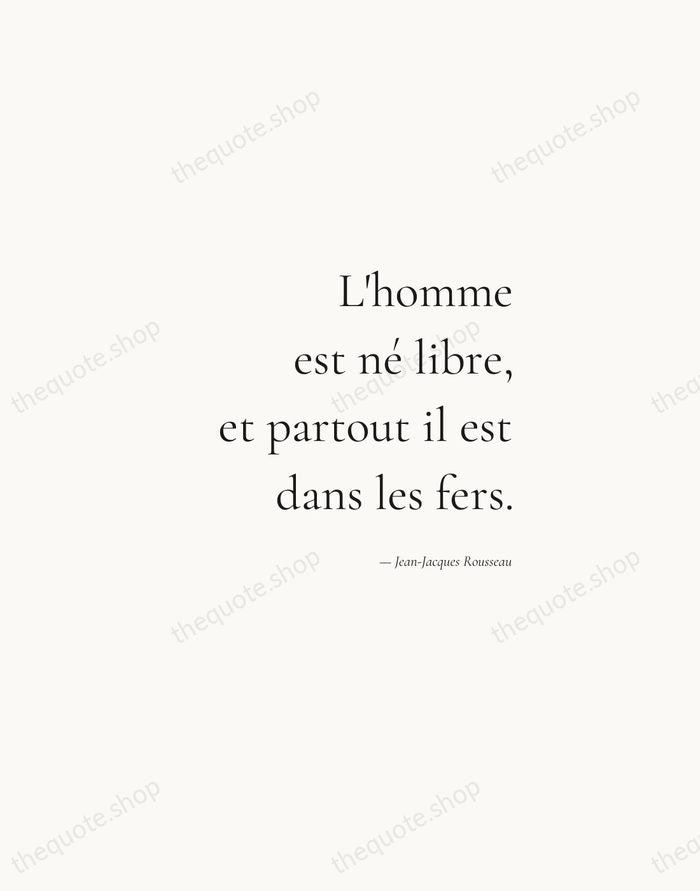 L'homme est né libre, et partout il est dans les fers. — Jean-Jacques Rousseau — Soft Serif Right