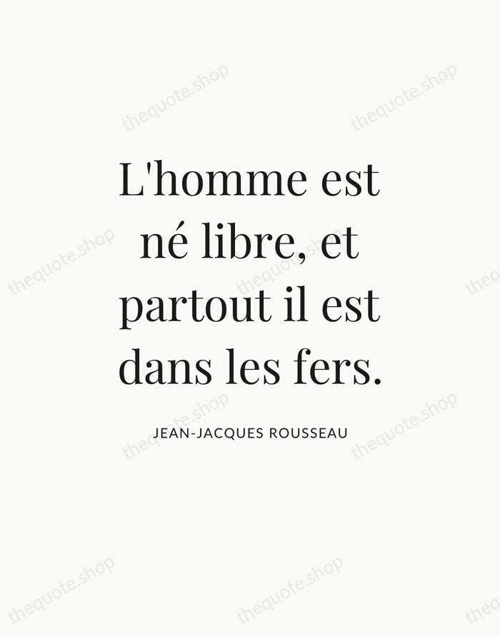 L'homme est né libre, et partout il est dans les fers. — Jean-Jacques Rousseau — Statement Serif