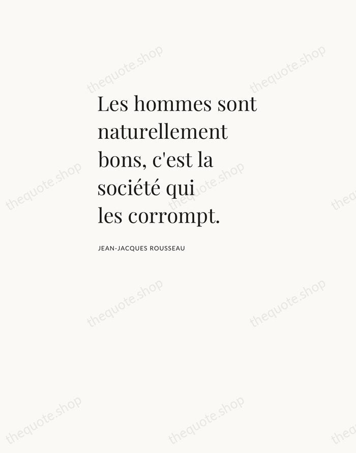 Les hommes sont naturellement bons, c'est la société qui les corrompt. — Jean-Jacques Rousseau — Asymmetric Left