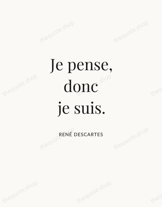 Je pense, donc je suis. — René Descartes | Printable Wall Art — Atelier Serif