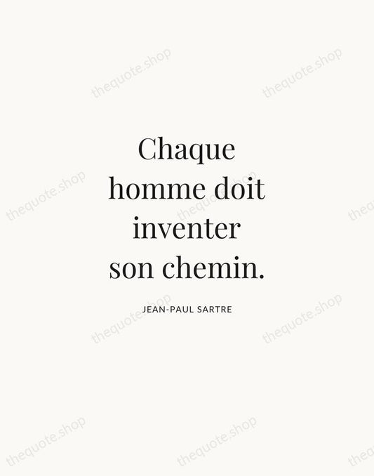 Chaque homme doit inventer son chemin. — Jean-Paul Sartre | Printable Wall Art — Atelier Serif