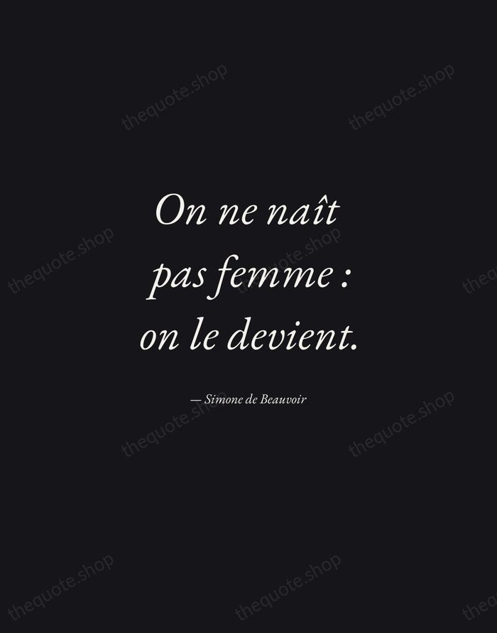On ne naît pas femme : on le devient. — Simone de Beauvoir — Manuscript Italic