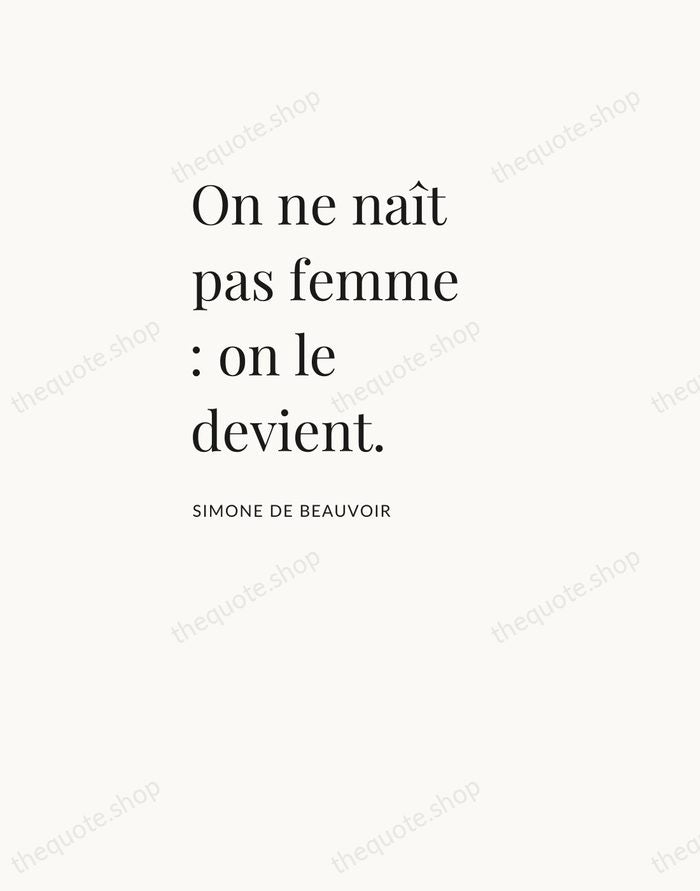 On ne naît pas femme : on le devient. — Simone de Beauvoir — Asymmetric Left