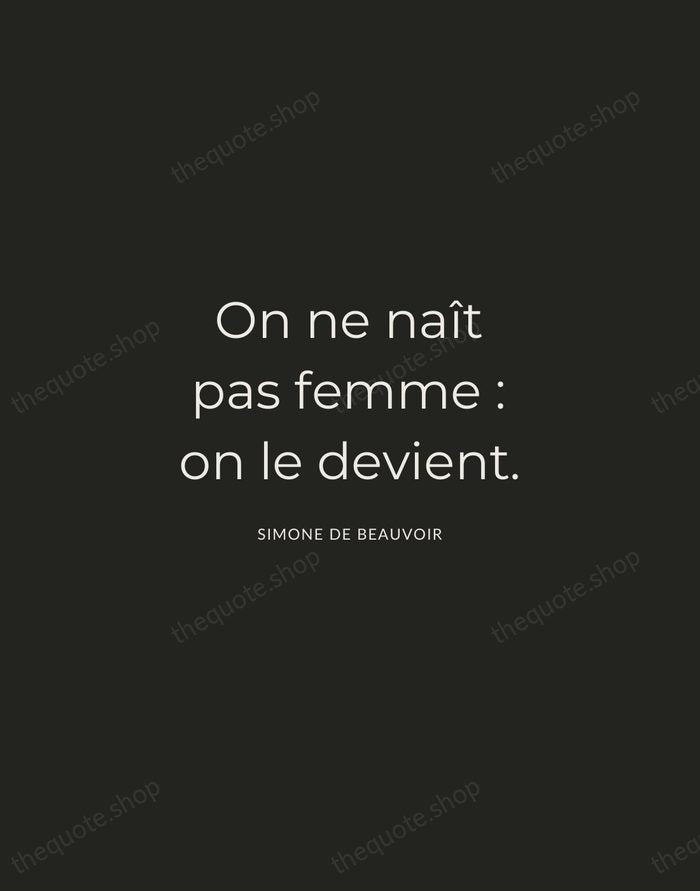 On ne naît pas femme : on le devient. — Simone de Beauvoir — Charcoal Sans