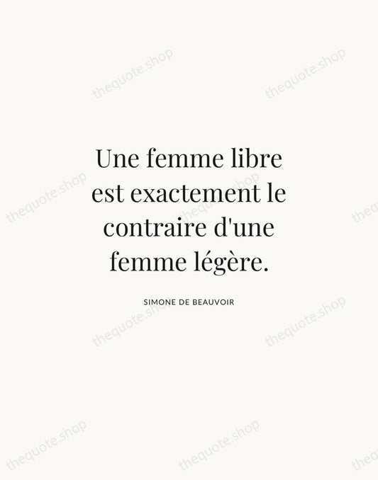 Une femme libre est exactement le contraire d'une femme légère. — Simone de Beauvoir | Printable Wall Art — Atelier Serif