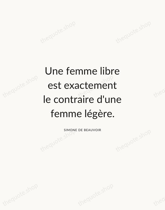 Une femme libre est exactement le contraire d'une femme légère. — Simone de Beauvoir — Modern Sans Calm