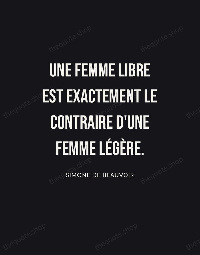 Une femme libre est exactement le contraire d'une femme légère. — Simone de Beauvoir | Printable Wall Art — Poster Condensed