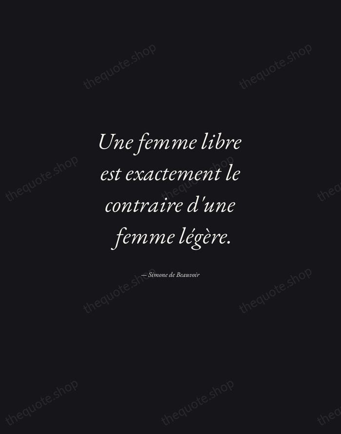 Une femme libre est exactement le contraire d'une femme légère. — Simone de Beauvoir — Manuscript Italic