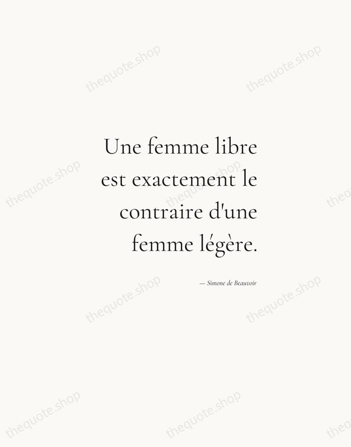 Une femme libre est exactement le contraire d'une femme légère. — Simone de Beauvoir — Soft Serif Right