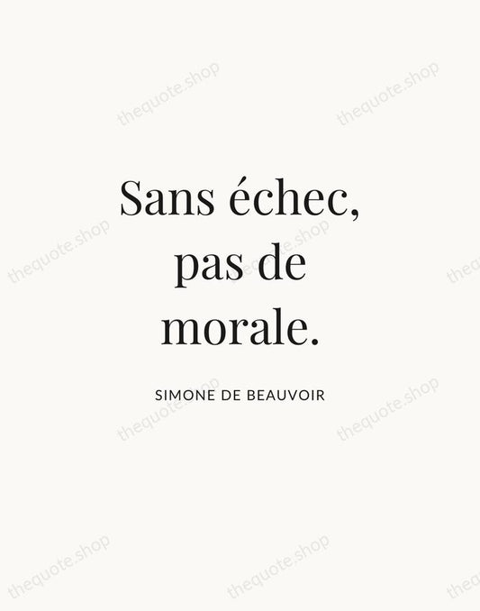 Sans échec, pas de morale. — Simone de Beauvoir | Printable Wall Art — Atelier Serif
