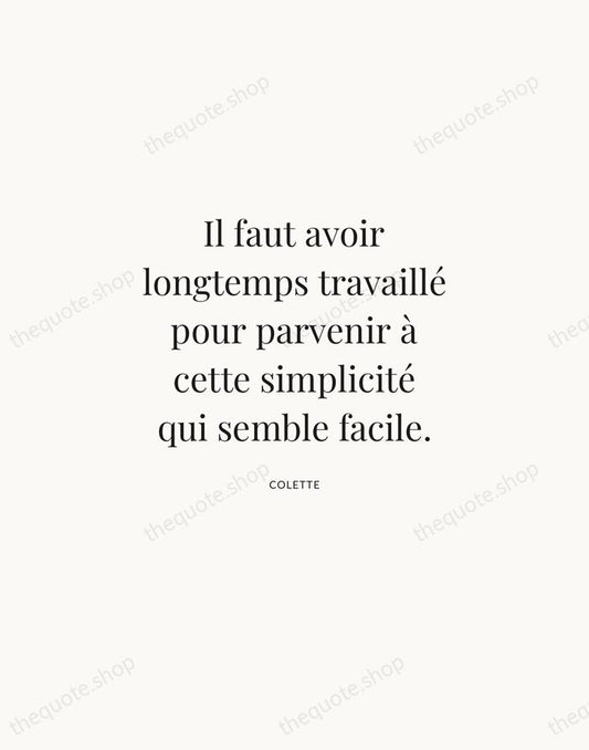 Il faut avoir longtemps travaillé pour parvenir à cette simplicité qui semble… — Colette | Printable Wall Art — Atelier Serif