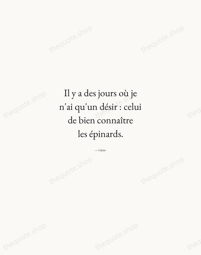 Il y a des jours où je n'ai qu'un désir : celui… — Colette — Quiet Garamond