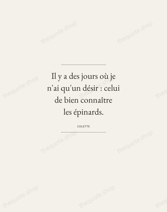 Il y a des jours où je n'ai qu'un désir : celui… — Colette — Gallery Frame
