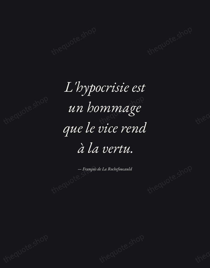 L'hypocrisie est un hommage que le vice rend à la vertu. — François de La Rochefoucauld — Manuscript Italic