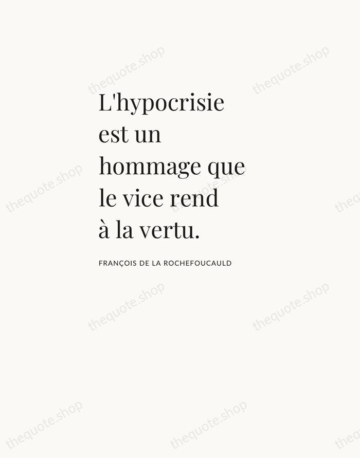 L'hypocrisie est un hommage que le vice rend à la vertu. — François de La Rochefoucauld — Asymmetric Left
