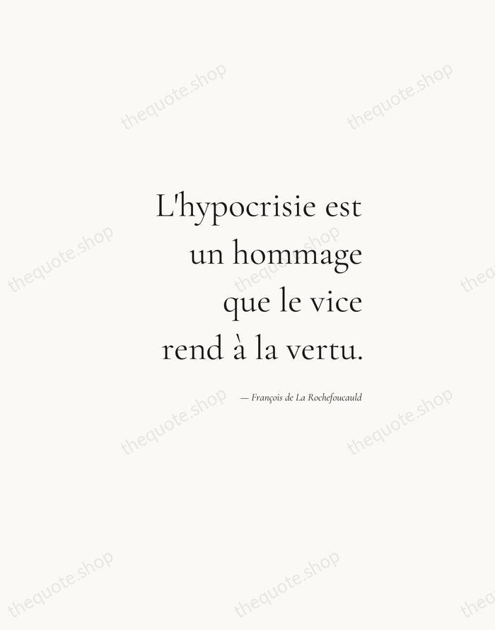 L'hypocrisie est un hommage que le vice rend à la vertu. — François de La Rochefoucauld — Soft Serif Right