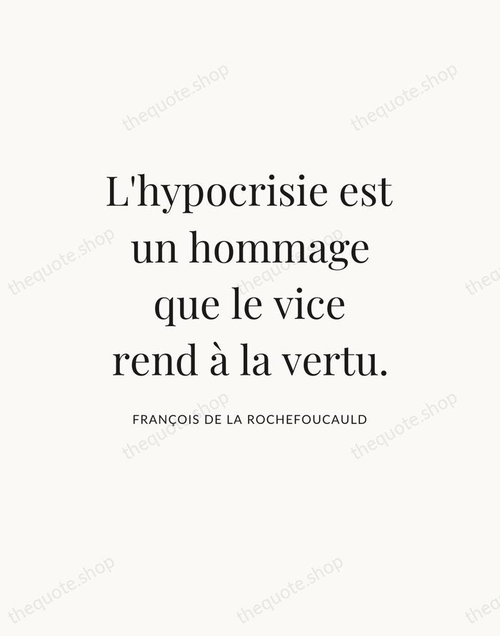 L'hypocrisie est un hommage que le vice rend à la vertu. — François de La Rochefoucauld — Statement Serif