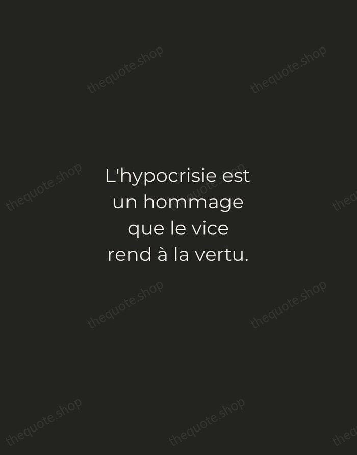 L'hypocrisie est un hommage que le vice rend à la vertu. — François de La Rochefoucauld — Tracked Caps Unsigned