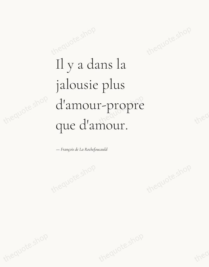 Il y a dans la jalousie plus d'amour-propre que d'amour. — François de La Rochefoucauld — Editorial Left Serif
