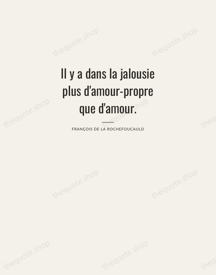 Il y a dans la jalousie plus d'amour-propre que d'amour. — François de La Rochefoucauld — Letterpress Caps