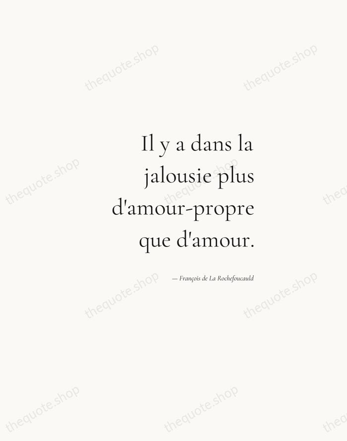 Il y a dans la jalousie plus d'amour-propre que d'amour. — François de La Rochefoucauld — Soft Serif Right
