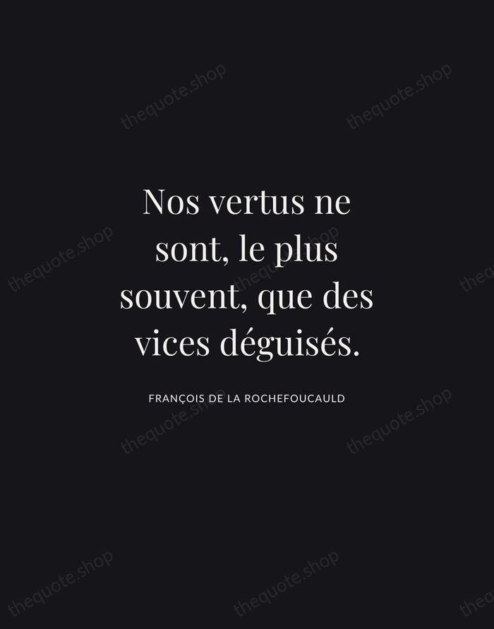 Nos vertus ne sont, le plus souvent, que des vices déguisés. — François de La Rochefoucauld | Printable Wall Art — Midnight Serif