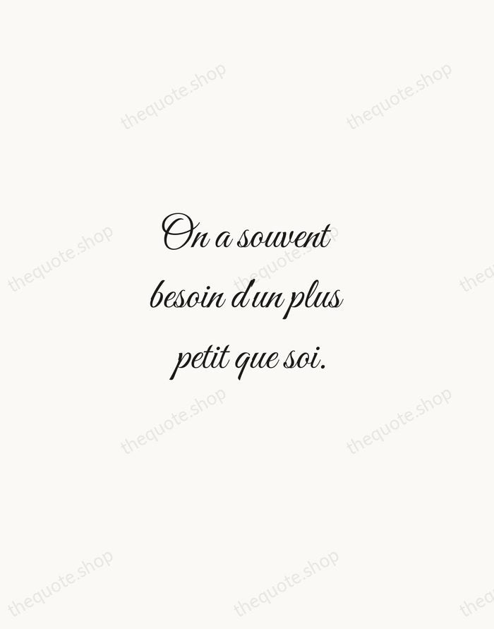 On a souvent besoin d'un plus petit que soi. — Jean de La Fontaine — Script Whisper