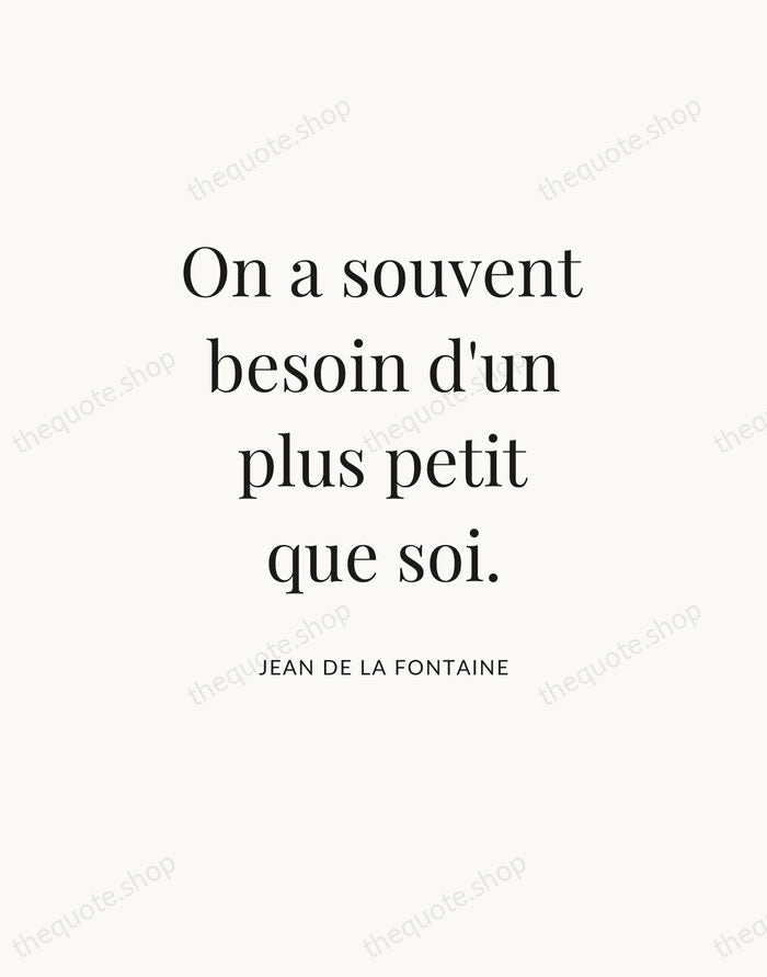 On a souvent besoin d'un plus petit que soi. — Jean de La Fontaine — Statement Serif