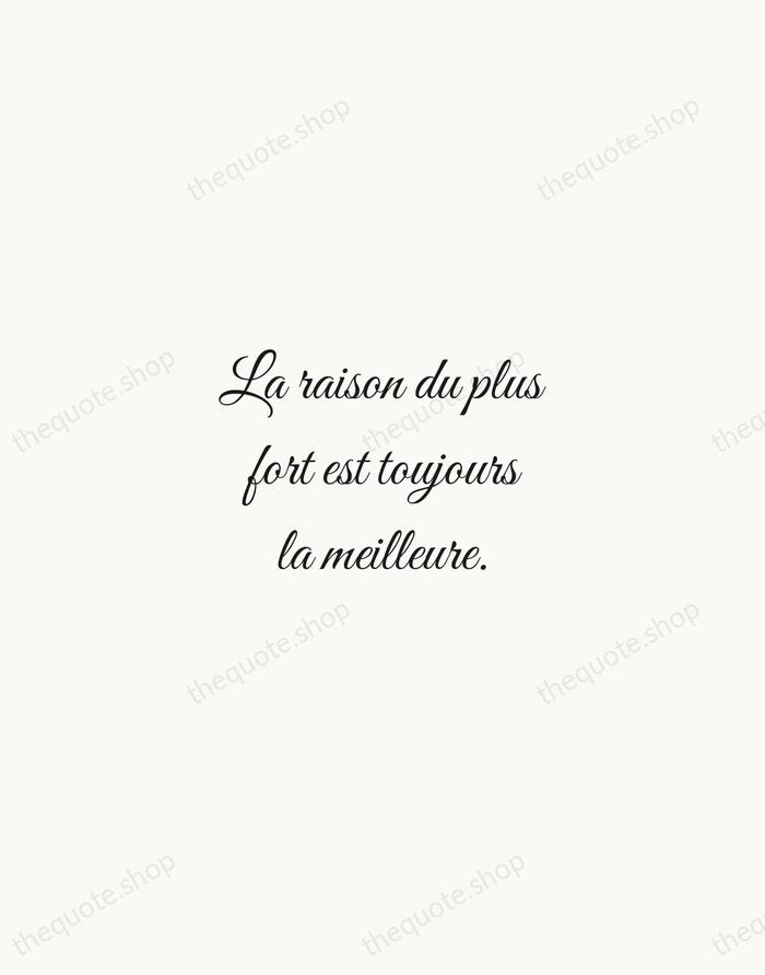 La raison du plus fort est toujours la meilleure. — Jean de La Fontaine — Script Whisper