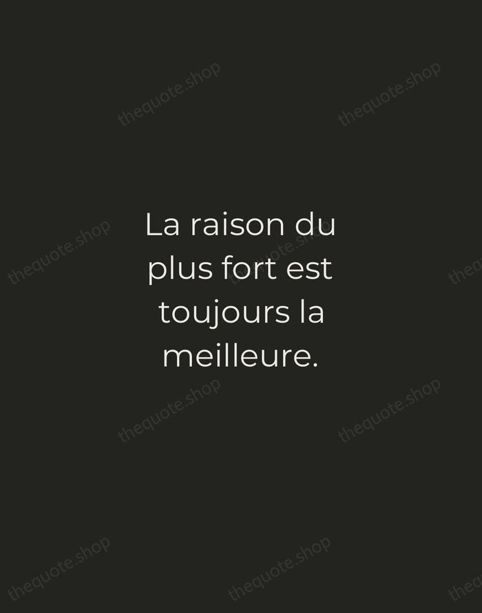 La raison du plus fort est toujours la meilleure. — Jean de La Fontaine — Tracked Caps Unsigned