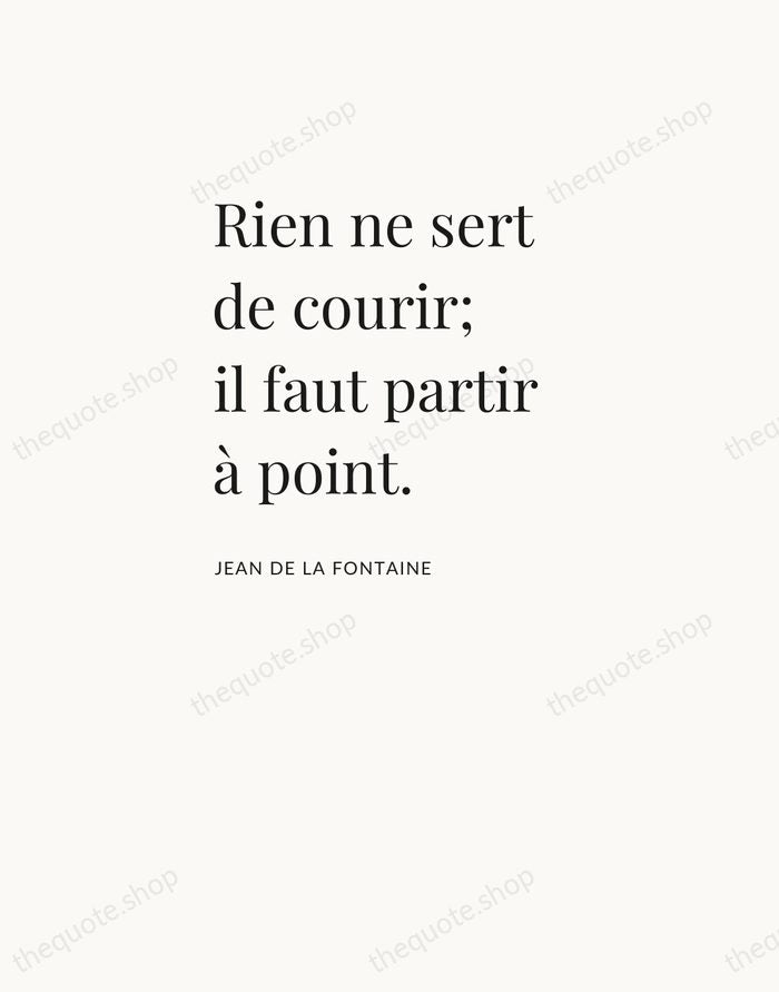 Rien ne sert de courir; il faut partir à point. — Jean de La Fontaine — Asymmetric Left