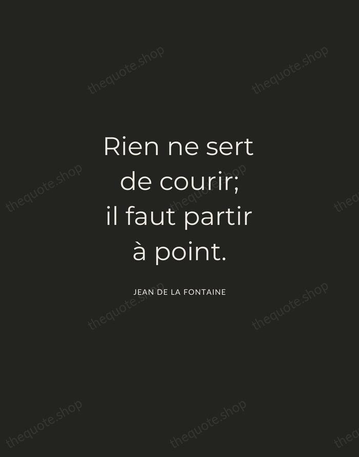 Rien ne sert de courir; il faut partir à point. — Jean de La Fontaine — Charcoal Sans