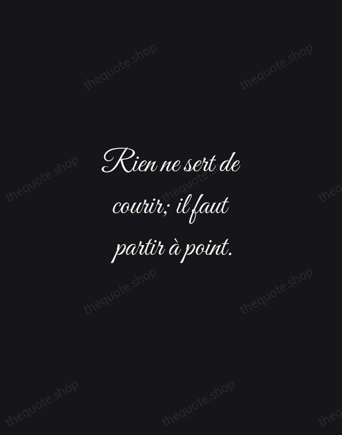 Rien ne sert de courir; il faut partir à point. — Jean de La Fontaine — Night Script