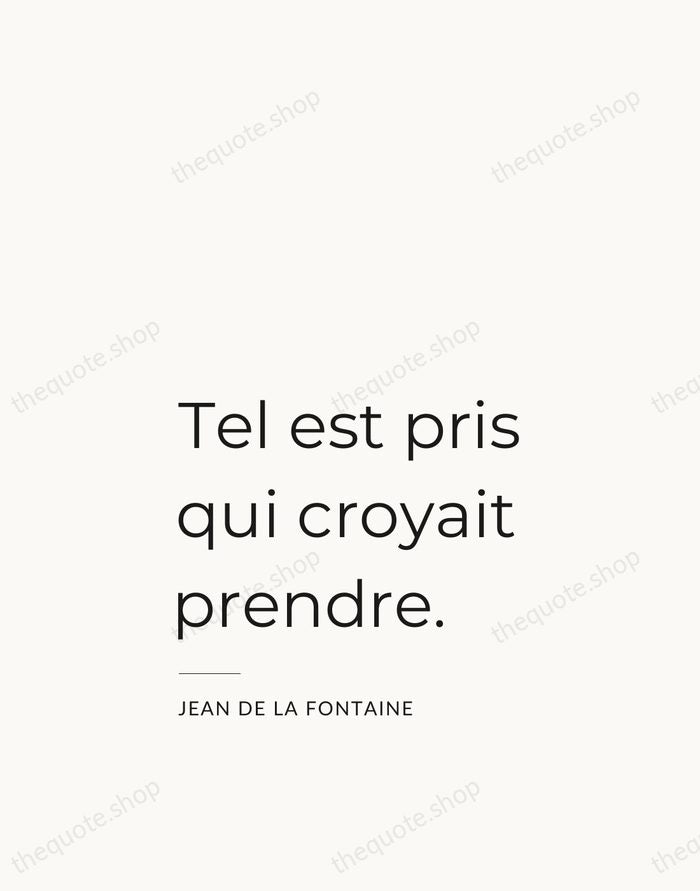Tel est pris qui croyait prendre. — Jean de La Fontaine — Studio Left