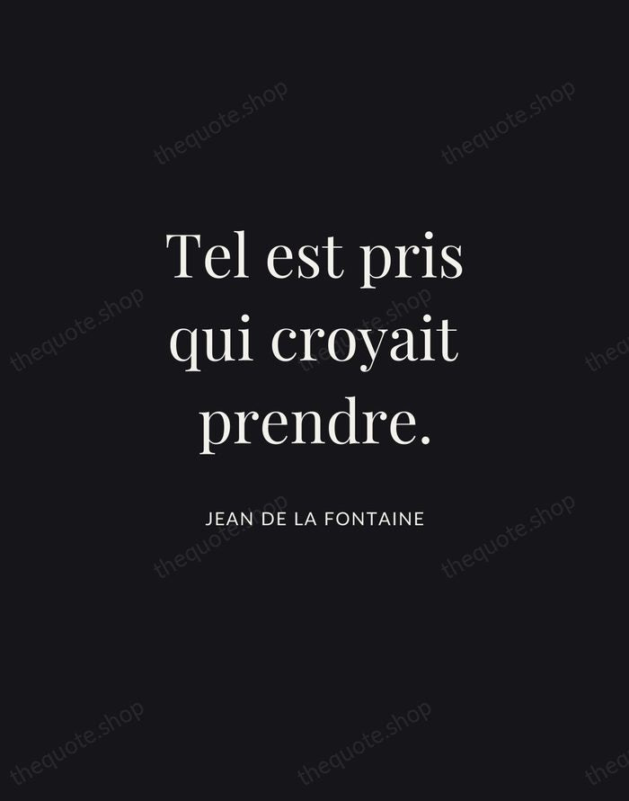 Tel est pris qui croyait prendre. — Jean de La Fontaine | Printable Wall Art — Midnight Serif