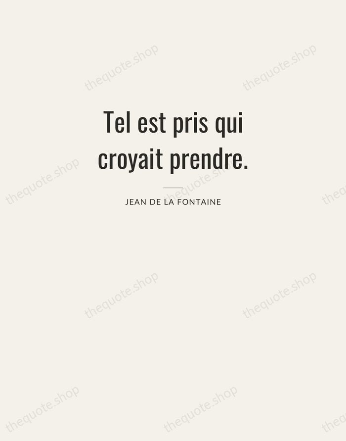 Tel est pris qui croyait prendre. — Jean de La Fontaine — Letterpress Caps