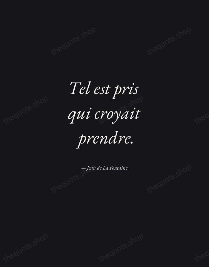 Tel est pris qui croyait prendre. — Jean de La Fontaine — Manuscript Italic