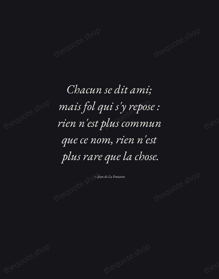 Chacun se dit ami; mais fol qui s'y repose : rien n'est… — Jean de La Fontaine — Manuscript Italic