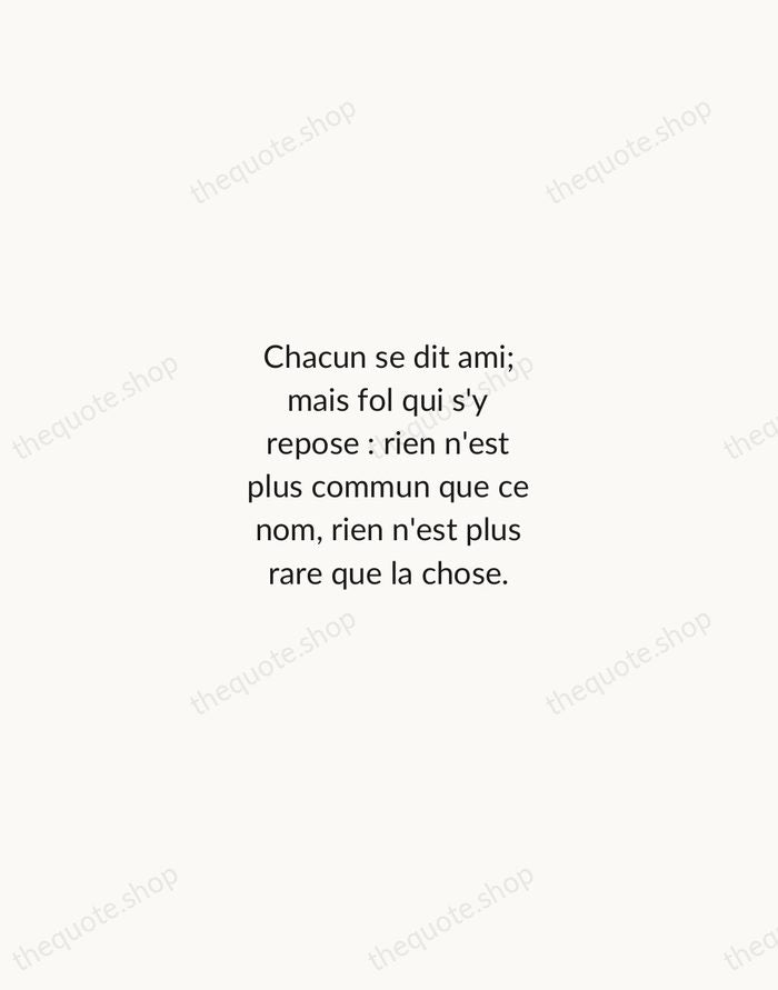 Chacun se dit ami; mais fol qui s'y repose : rien n'est… — Jean de La Fontaine — Minimal Unsigned