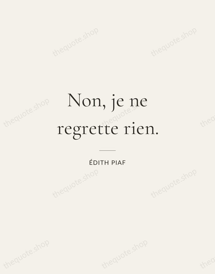 Non, je ne regrette rien. — Édith Piaf — Gallery Rule