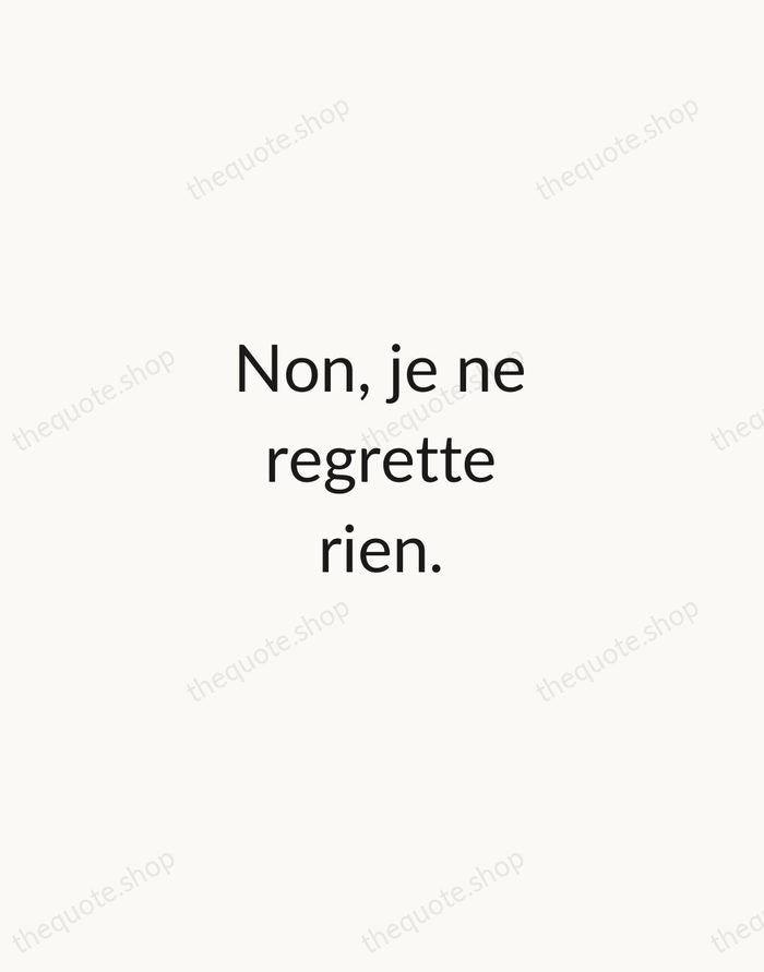 Non, je ne regrette rien. — Édith Piaf — Minimal Unsigned