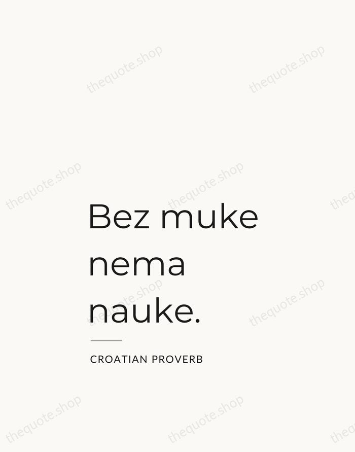 Bez muke nema nauke. — Croatian Proverb — Studio Left