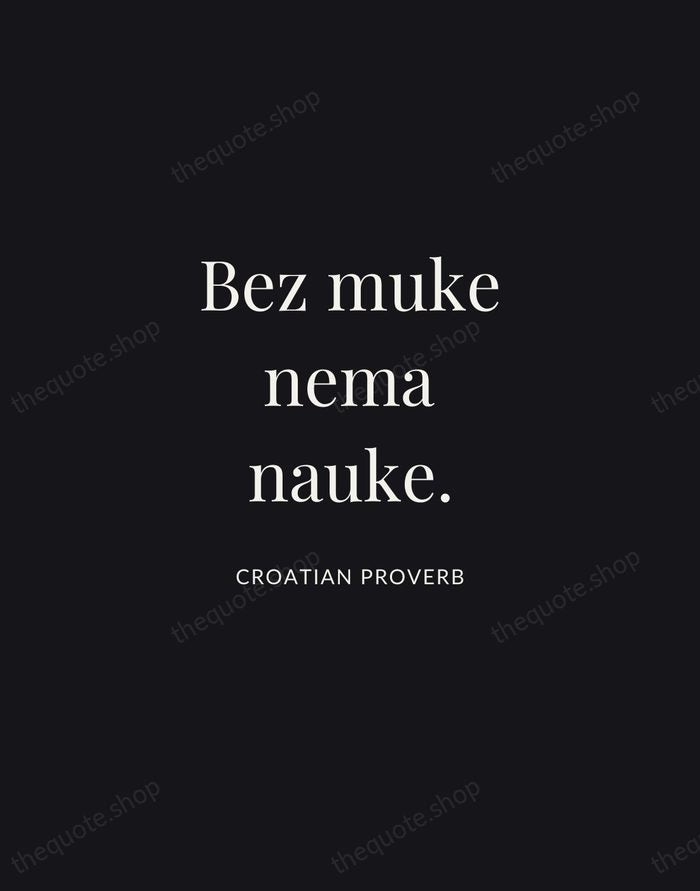 Bez muke nema nauke. — Croatian Proverb | Printable Wall Art — Midnight Serif
