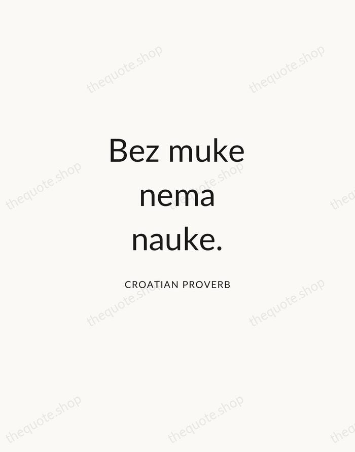Bez muke nema nauke. — Croatian Proverb — Modern Sans Calm