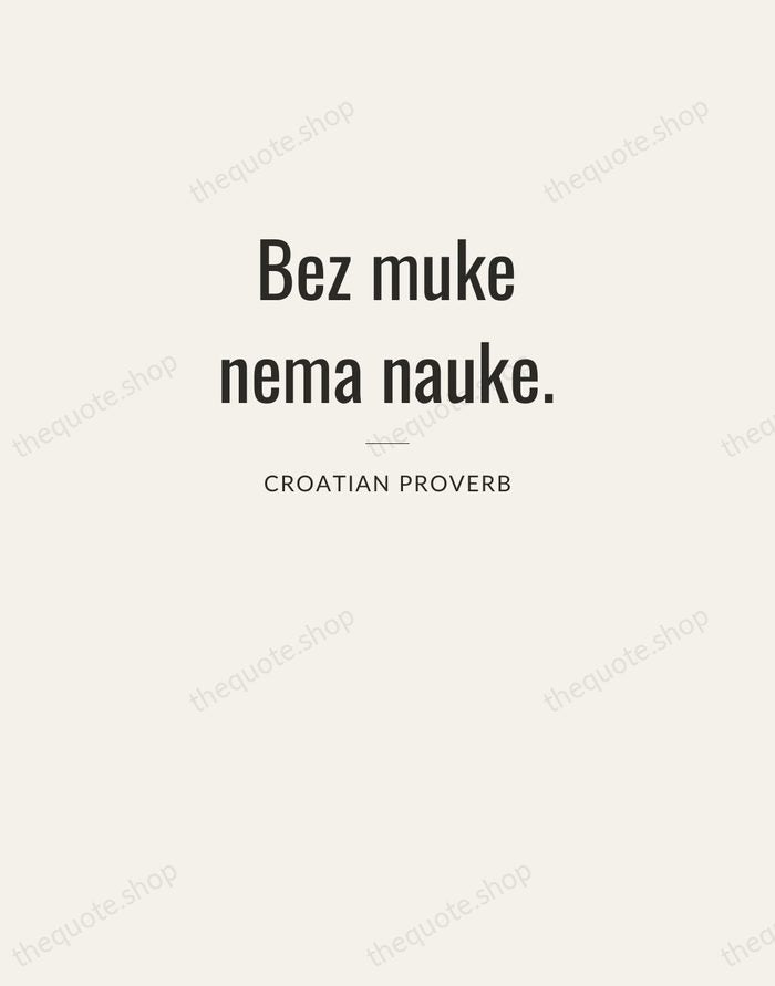 Bez muke nema nauke. — Croatian Proverb — Letterpress Caps