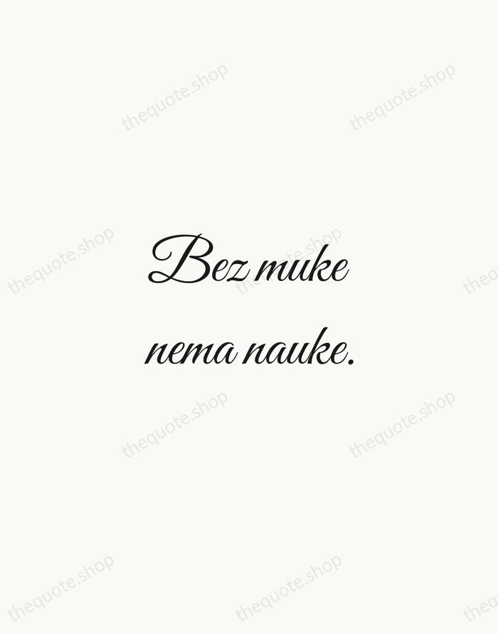 Bez muke nema nauke. — Croatian Proverb — Script Whisper