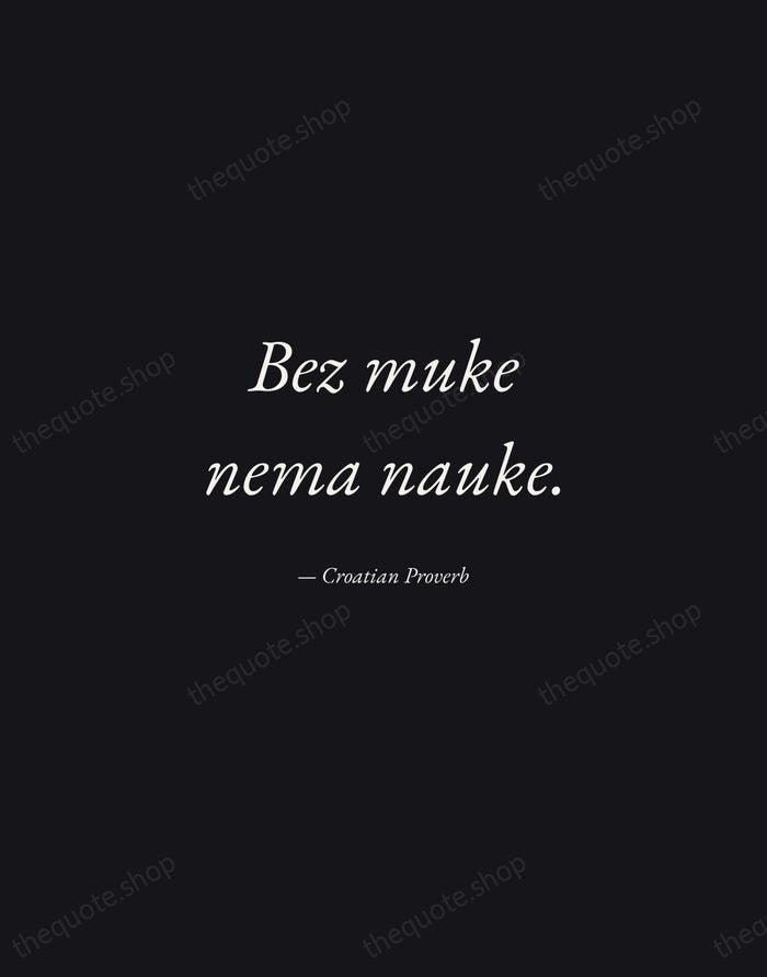 Bez muke nema nauke. — Croatian Proverb — Manuscript Italic